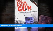 Read Online Fist Stick Knife Gun: A Personal History of Violence Trial Ebook