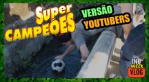 SUPER CAMPEÕES - VERSÃO YOUTUBERS