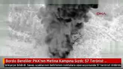 Bordo Bereliler PKK'nın Metina Kampına Sızdı- 57 Terörist Öldürüldü