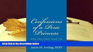 PDF [FREE] DOWNLOAD  Confessions of a Perio Princess: What they didn t teach you in dental hygiene