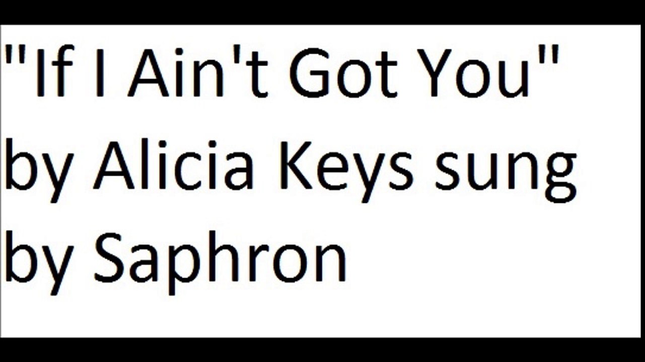 "If I Aint Got You" by Alicia Keys covered by Saphron