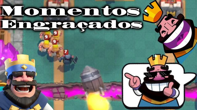 MOMENTOS ENGRAÇADOS CLASH ROYALE