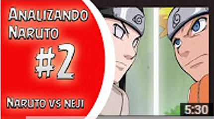 NEJI VS NARUTO || ANALISANDO NARUTO #2