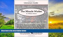Read Online The Miracle Worker Literature Guide (Common Core and NCTE/IRA Standards-Aligned