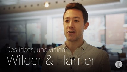 Des idées, une vision | Wilder & Harrier