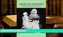 BEST PDF  Visions of Childhood: Influential Models from Locke to Spock (Early Childhood Education