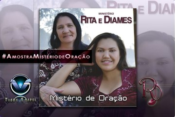 Rita e Diames - Amostra do CD Mistério de Oração (OFICIAL)