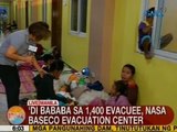 UB: 'Di bababa sa 1,400 evacuee, nasa Baseco evacuation center