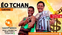 ÉO Tchan - Lacrou - Lançamento 2017