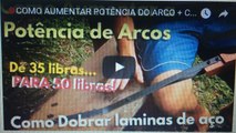 COMO AUMENTAR POTENCIA DO ARCO-COMO CURVAR LAMINAS DE AÇO (TUTORIAL) -Arqueria #26