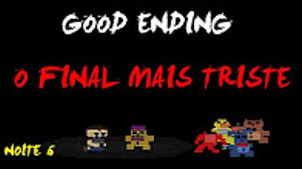 Five Nights at Freddy's 4 - O FINAL MAIS TRISTE :'( (NOITE 6)