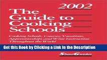 Download Book [PDF] The Guide to Cooking Schools (Guide to Cooking Schools: Cooking Schools,