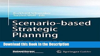 Read [PDF] Scenario-based Strategic Planning: Developing Strategies in an Uncertain World (Roland
