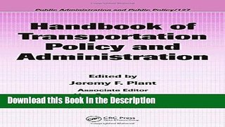 Read [PDF] Handbook of Transportation Policy and Administration (Public Administration and Public