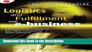 Download [PDF] Logistics   Fulfillment for E-Business : A Practical Guide to Mastering Back Office