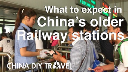 What to expect in China's older train stations