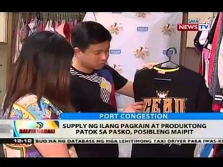 BT: Supply ng ilang pagkain at produktong patok sa Pasko, posibleng maipit