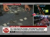 24Oras: P5.7 halaga ng shabu, nasamsam; umano'y big time drug pusher sa Cavite, arestado