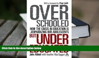 Download Overschooled but Undereducated: How the crisis in education is jeopardizing our