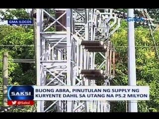 Saksi: Buong Abra, pinutulan ng supply ng kuryente dahil sa utang na P5.2 milyon