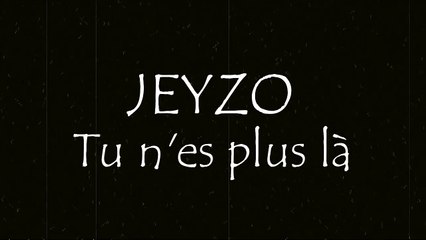 JEYZO  Tu nes plus là  Chanson damour