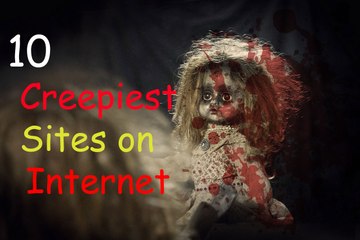 10 Creepiest Sites on Internet Surface & Dark Web