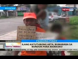 BT: Ilang katutubong Aeta, bumababa sa bundok para mamasko