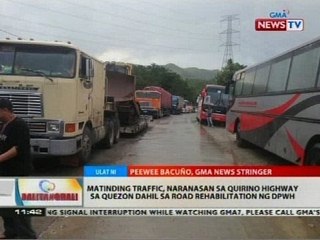 Matinding traffic, naranasan sa Quirino Highway sa Quezon dahil sa road rehabilitation ng DPWH