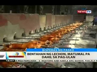 Bentahan ng lechon, matumal pa dahil sa pag-ulan
