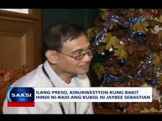 Saksi: Ilang preso, kinukwestyon kung bakit hindi ni-raid ang kubol ni Jaybee Sebastian