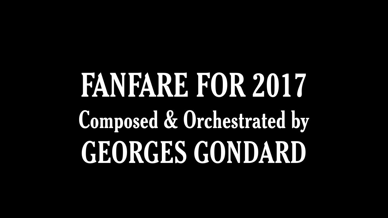 Georges Gondard : Fanfare for 2017