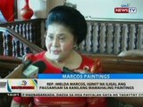 Rep. Imelda Marcos, iginiit na iligal ang pagsamsam sa kanilang mamahaling paintings