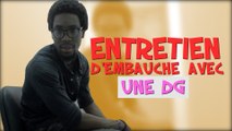 OU BIEN - ENTRETIEN D'EMBAUCHE AVEC UNE DG