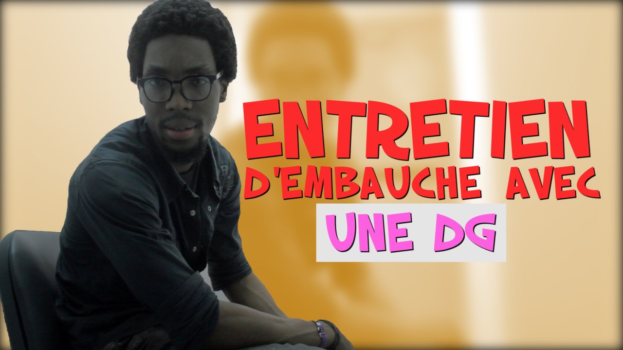 OU BIEN - ENTRETIEN D'EMBAUCHE AVEC UNE DG