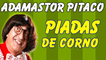 ░▒▓ Piadas Do Adamastor Pitaco - Piadas De Corno - Piadas Rapidas - Adamastor Pitaco Melos