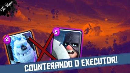 como COUNTERAR a mais NOVA CARTA: o EXECUTOR - CLASH ROYALE - #Maria