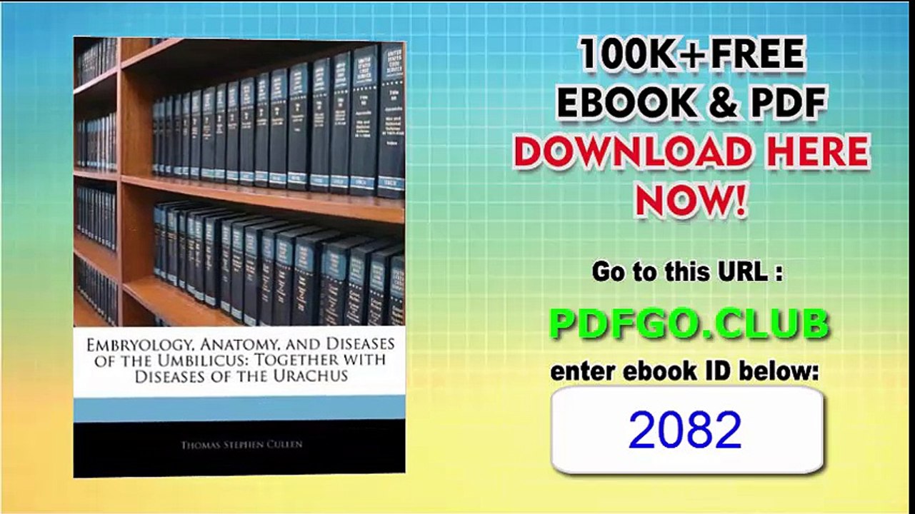 Embryology, Anatomy, and Diseases of the Umbilicus Together with Diseases of the Urachus