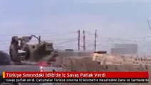 Türkiye Sınırındaki İdlib'de İç Savaş Patlak Verdi