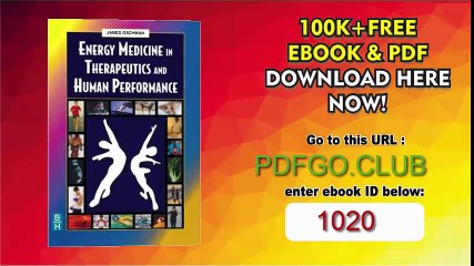 Energy Medicine in Therapeutics and Human Performance, 1e (Energy Medicine in Therapeutics  Human Performance) 1st Edition