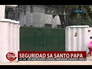 24 Oras: Seguridad sa pagtutulugan ni Pope Francis, plantsado na