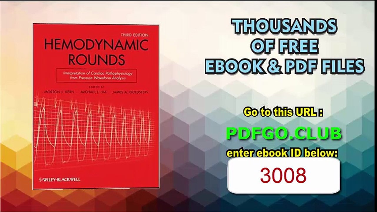 Hemodynamic Rounds Interpretation of Cardiac Pathophysiology from Pressure Waveform Analysis 3rd Edition