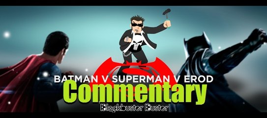 Batman v Superman v ERod Commentary