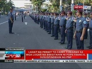 Lahat ng permit to carry firearms sa mga lugar na bibisitahin ni Pope Francis, susupindehin ng PNP