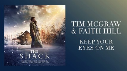 Tim McGraw & Faith Hill's “Keep Your Eyes On Me” from The Shack