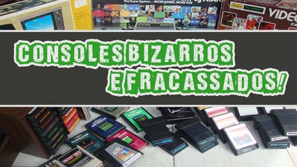 Consoles bizarros e fracassados !