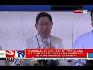 NTVL: Cardinal Tagle: Himala ang matagumpay na pagbisita ni Pope Francis sa bansa