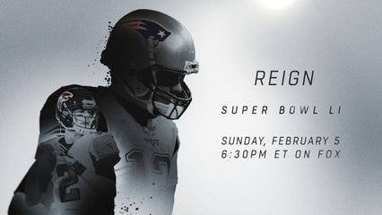 Reign: New England vs. Atlanta Super Bowl LI trailer