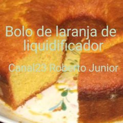 Receita de Bolo de Laranja de Liquidificador SEM LACTOSE