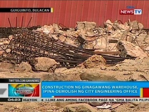 Construction ng ginagawang warehouse sa Bulacan, ipina-demolish ng city engineering office