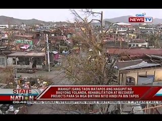 Mahigit 1 taon matapos ang Yolanda, rehabilitation at recovery projects hindi pa rin tapos